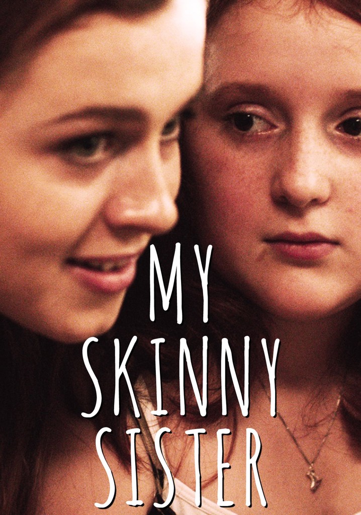 My Skinny Sister Movie Watch Stream Online